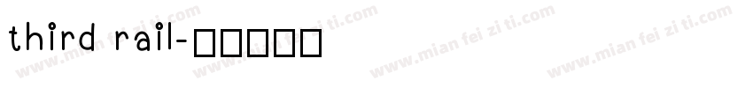 third rail字体转换